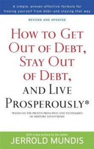 How to Get Out of Debt, Stay Out of Debt, and Live Prosperously